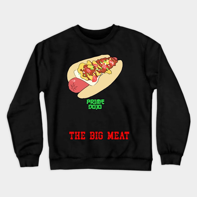 PRIMEDOJO's "The Big Meat" Crewneck Sweatshirt by primedojomerch